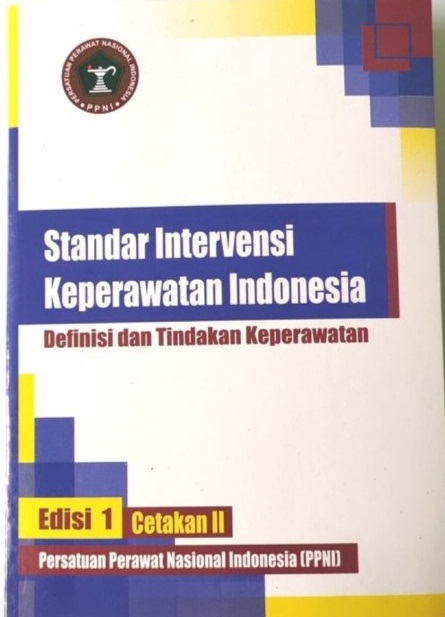 Standar Intervensi Keperawatan Indonesia (SIKI)
Definisi dan Tindakan keperawatan